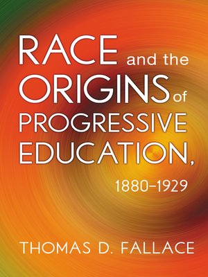 cover image of Race and the Origins of Progressive Education, 1880–1929